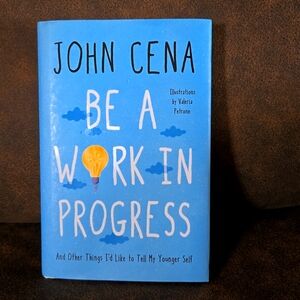 John Cena Be A Work in Progress Hardcover Book